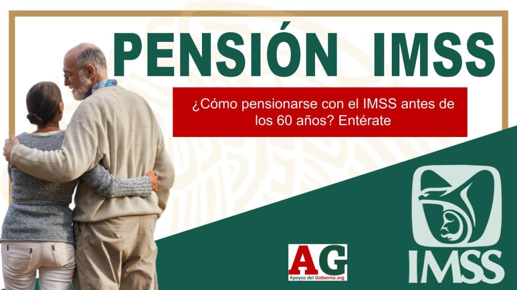 ¿Cómo pensionarse con el IMSS antes de los 60 años? Entérate