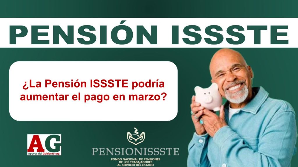 ¿La Pensión ISSSTE podría aumentar el pago en marzo?