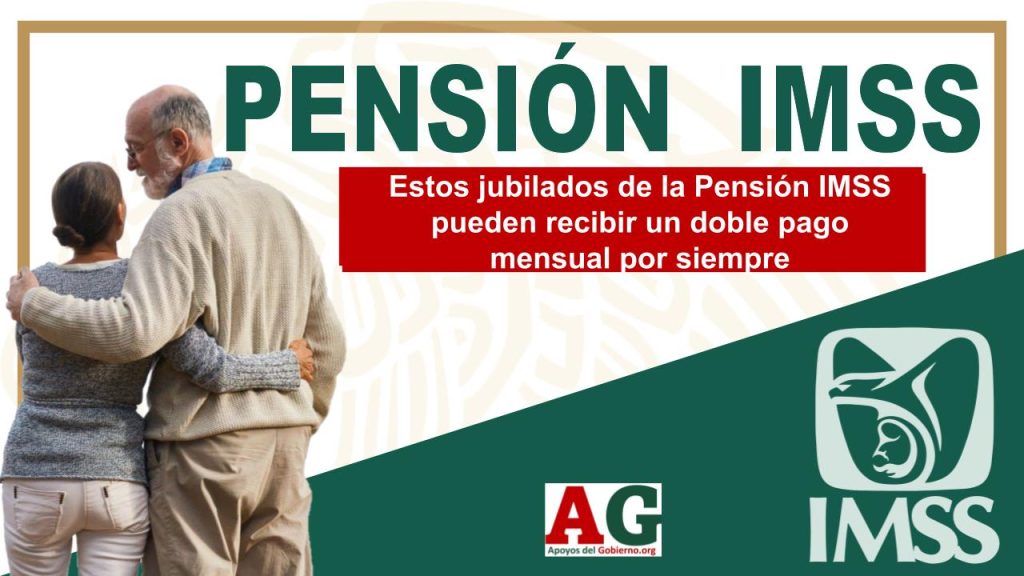 Estos jubilados de la Pensión IMSS pueden recibir un doble pago mensual por siempre