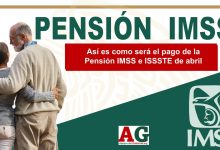 Así es como será el pago de la Pensión IMSS e ISSSTE de abril