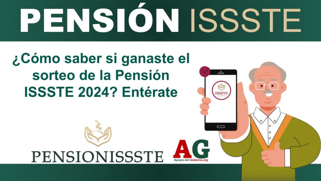 ¿Cómo saber si ganaste el sorteo de la Pensión ISSSTE 2024? Entérate