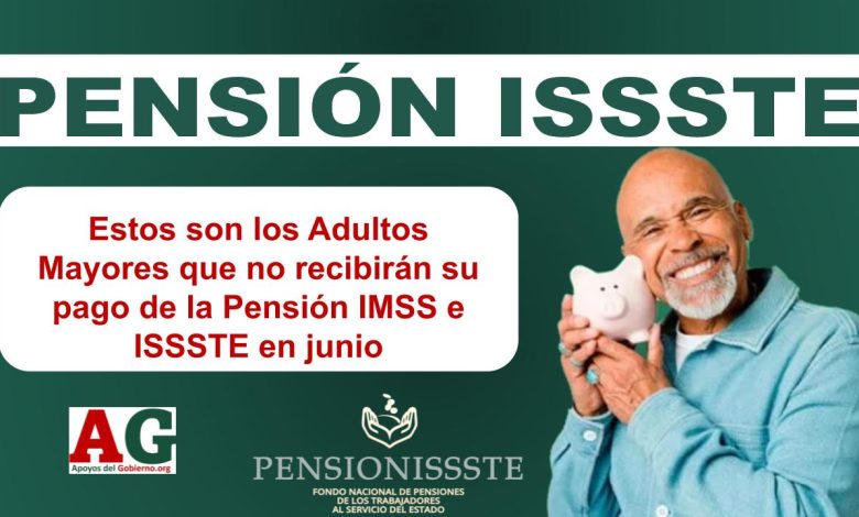 ▷ Estos son los Adultos Mayores que no recibirán su pago de la Pensión IMSS e ISSSTE en junio » 2025 ApoyosdelGobierno.org 🥇 Estos son los Adultos Mayores que no recibirán su pago de la Pensión IMSS e ISSSTE en junio