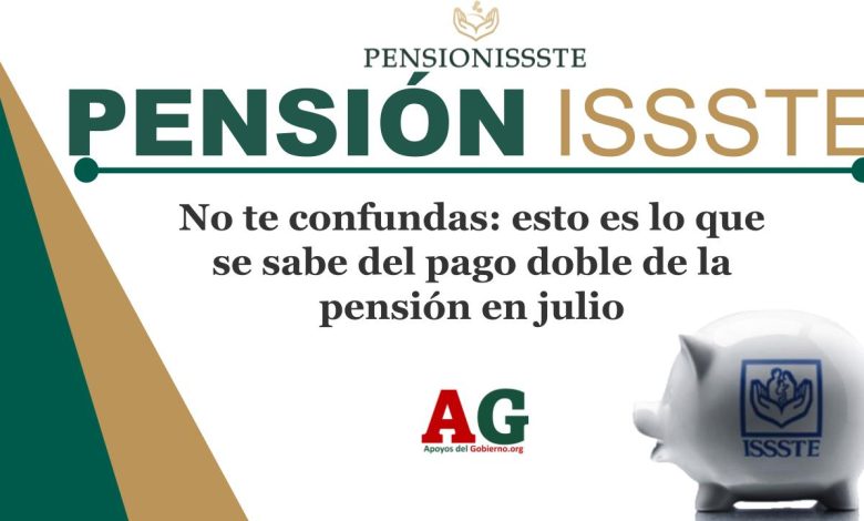 ▷ No te confundas: esto es lo que se sabe del pago doble de la pensión en julio » 2025 ApoyosdelGobierno.org 🥇 No te confundas: esto es lo que se sabe del pago doble de la pensión en julio