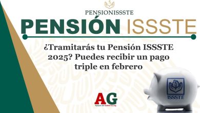 ¿Tramitarás tu Pensión ISSSTE 2025? Puedes recibir un pago triple en febrero