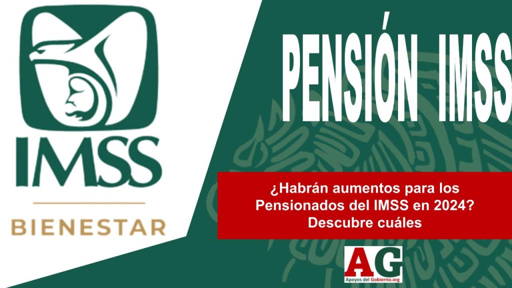 ¿Habrán aumentos para los Pensionados del IMSS en 2024? Descubre cuáles