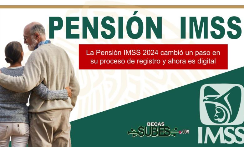 La Pensión IMSS 2024 cambió un paso en su proceso de registro y ahora es digital