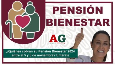 ¿Quiénes cobran su Pensión Bienestar 2024 entre el 5 y 8 de noviembre? Entérate