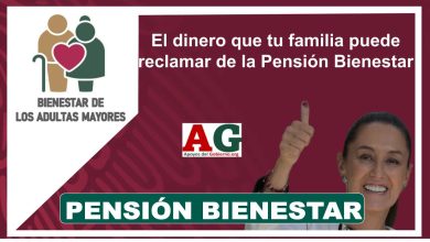 El dinero que tu familia puede reclamar de la Pensión Bienestar
