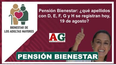 Pensión Bienestar: ¿qué apellidos con D, E, F, G y H se registran hoy, 19 de agosto?