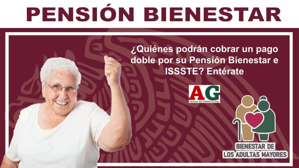 ¿Quiénes podrán cobrar un pago doble por su Pensión Bienestar e ISSSTE? Entérate