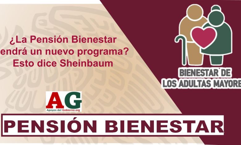 ¿La Pensión Bienestar tendrá un nuevo programa? Esto dice Sheinbaum