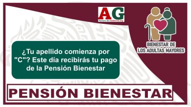 ¿Tu apellido comienza por "C"? Este día recibirás tu pago de la Pensión Bienestar