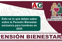 Esto es lo que debes saber sobre la Pensión Bienestar exclusiva para hombres en 2025