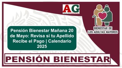 Pensión Bienestar Mañana 20 de Mayo: Revisa si tu Apellido Recibe el Pago | Calendario 2025