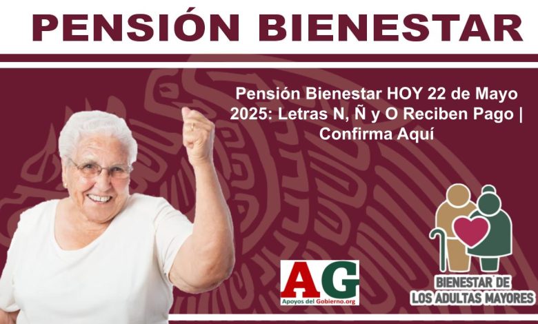 ▷ Pensión Bienestar HOY 22 de Mayo 2025: Letras N, Ñ y O Reciben Pago | Confirma Aquí » 2025 ApoyosdelGobierno.org 🥇 Pensión Bienestar HOY 22 de Mayo 2025: Letras N, Ñ y O Reciben Pago | Confirma Aquí