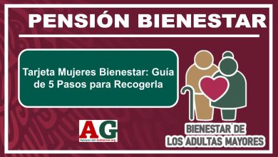 Tarjeta Mujeres Bienestar: Guía de 5 Pasos para Recogerla