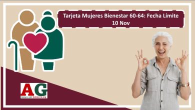 Tarjeta Mujeres Bienestar 60-64: Fecha Límite 10 Nov