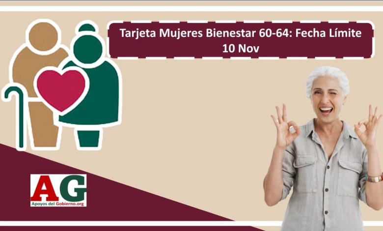 ▷ Tarjeta Mujeres Bienestar 60-64: Fecha Límite 10 Nov » 2025 ApoyosdelGobierno.org 🥇 Tarjeta Mujeres Bienestar 60-64: Fecha Límite 10 Nov