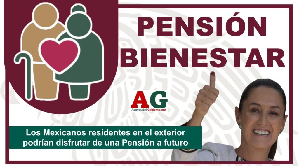 Los Mexicanos residentes en el exterior podrían disfrutar de una Pensión a futuro