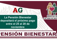 La Pensión Bienestar depositará el próximo pago entre el 25 al 28 de noviembre