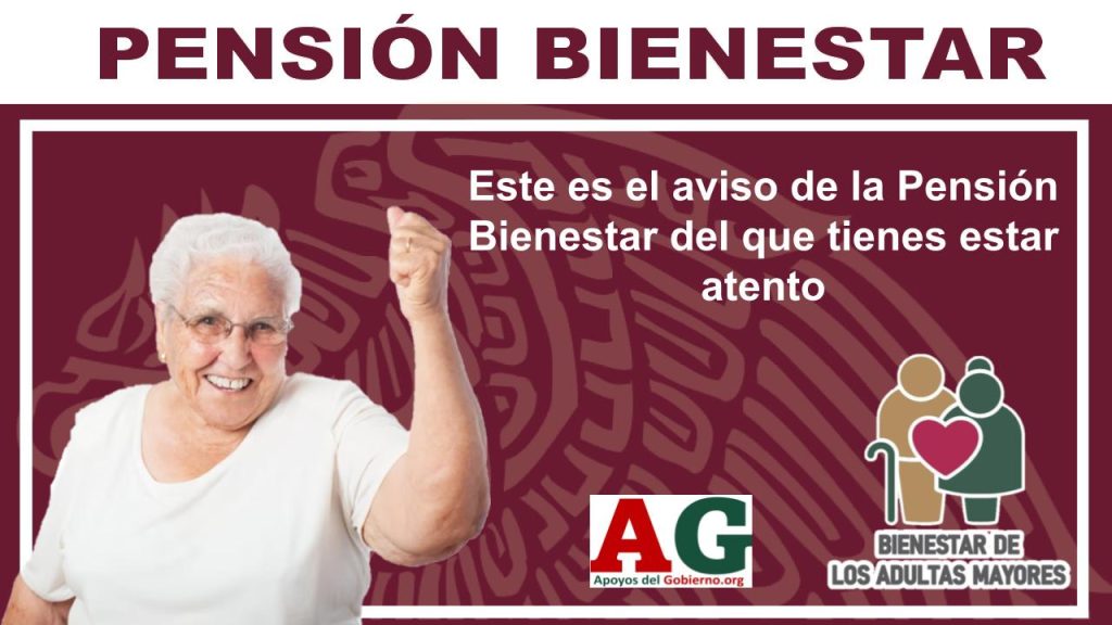 Este es el aviso de la Pensión Bienestar del que tienes estar atento