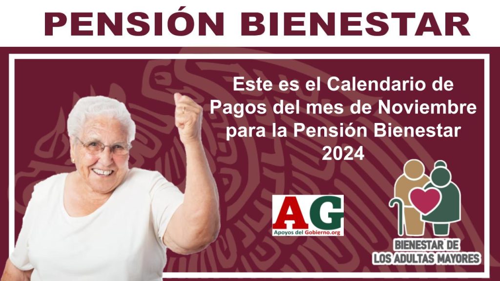 Este es el Calendario de Pagos del mes de Noviembre para la Pensión Bienestar 2024