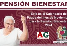 Este es el Calendario de Pagos del mes de Noviembre para la Pensión Bienestar 2024