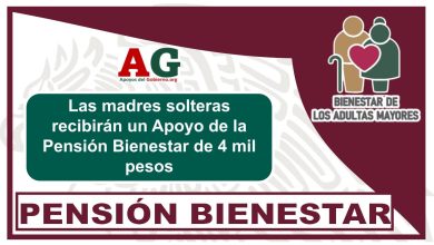 Las madres solteras recibirán un Apoyo de la Pensión Bienestar de 4 mil pesos