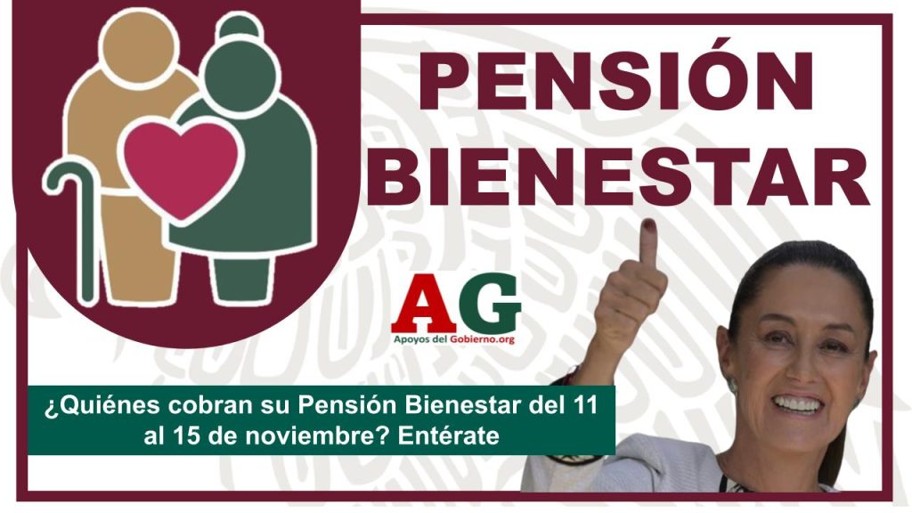 ¿Quiénes cobran su Pensión Bienestar del 11 al 15 de noviembre? Entérate