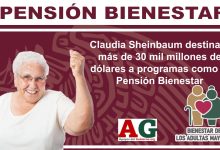 Claudia Sheinbaum destinara más de 30 mil millones de dólares a programas como la Pensión Bienestar