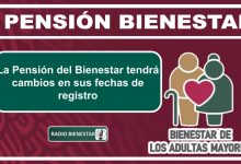 La Pensión del Bienestar tendrá cambios en sus fechas de registro