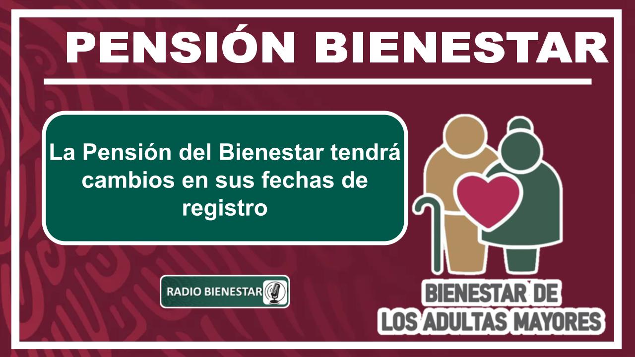 La Pensión Del Bienestar Tendrá Cambios En Sus Fechas De Registro 🥇 ...