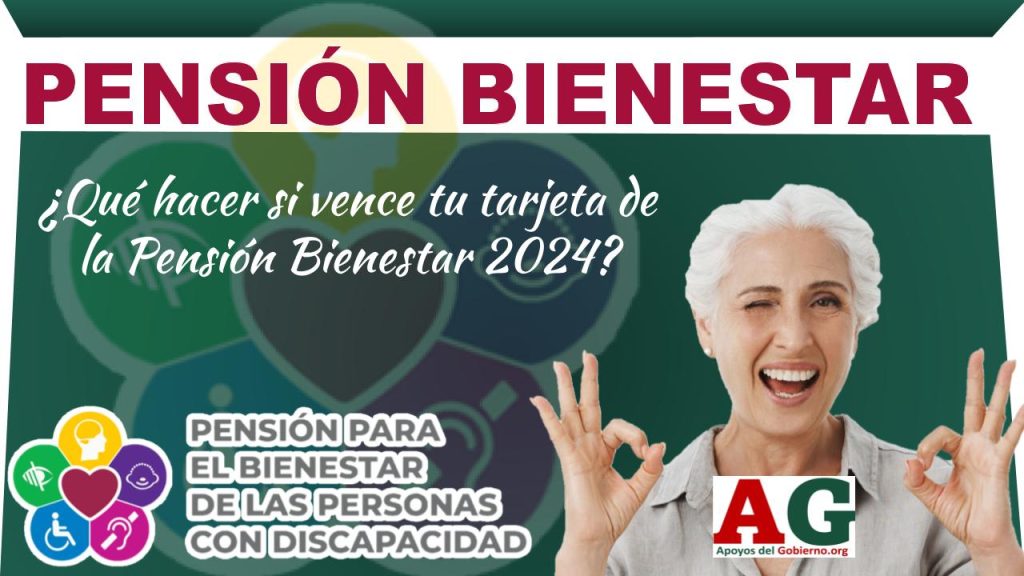 ¿Qué hacer si vence tu tarjeta de la Pensión Bienestar 2024?