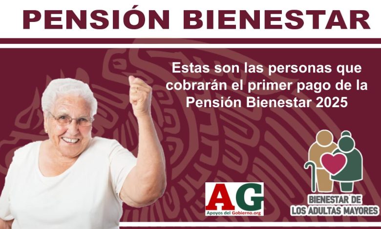 Estas son las personas que cobrarán el primer pago de la Pensión Bienestar 2025