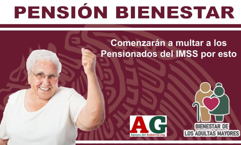 Comenzarán a multar a los Pensionados del IMSS por esto