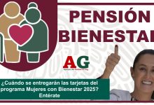 ¿Cuándo se entregarán las tarjetas del programa Mujeres con Bienestar 2025? Entérate