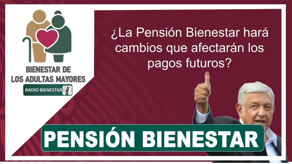 La Pensión Bienestar adelantará pagos en Guerrero