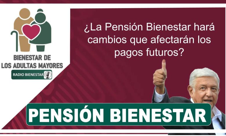 La Pensión Bienestar adelantará pagos en Guerrero