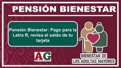 Pensión Bienestar: Pago para la Letra R, revisa el saldo de tu tarjeta