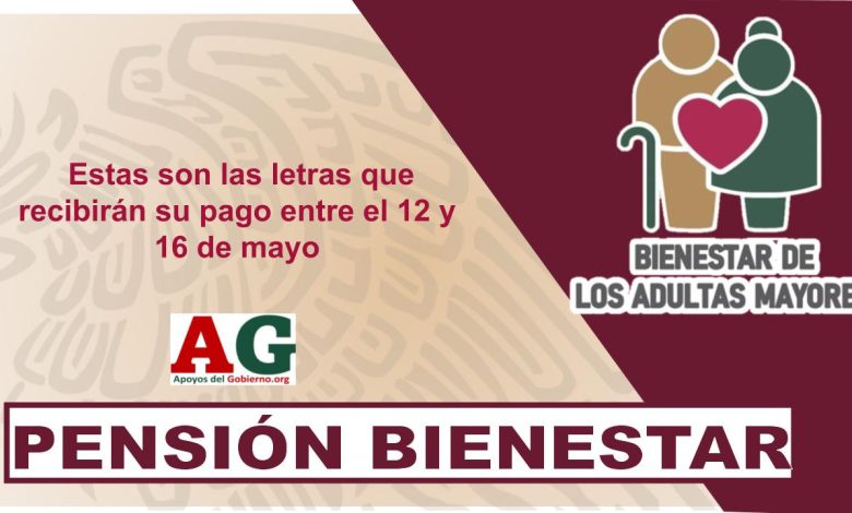 ▷ Pensión Bienestar: Estas son las letras que recibirán su pago entre el 12 y 16 de mayo » 2025 ApoyosdelGobierno.org 🥇 Estas son las letras que recibirán su pago entre el 12 y 16 de mayo