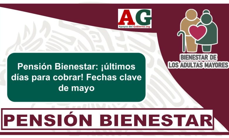 ▷ Pensión Bienestar: ¡últimos días para cobrar! Fechas clave de mayo » 2025 ApoyosdelGobierno.org 🥇 Pensión Bienestar: ¡últimos días para cobrar! Fechas clave de mayo