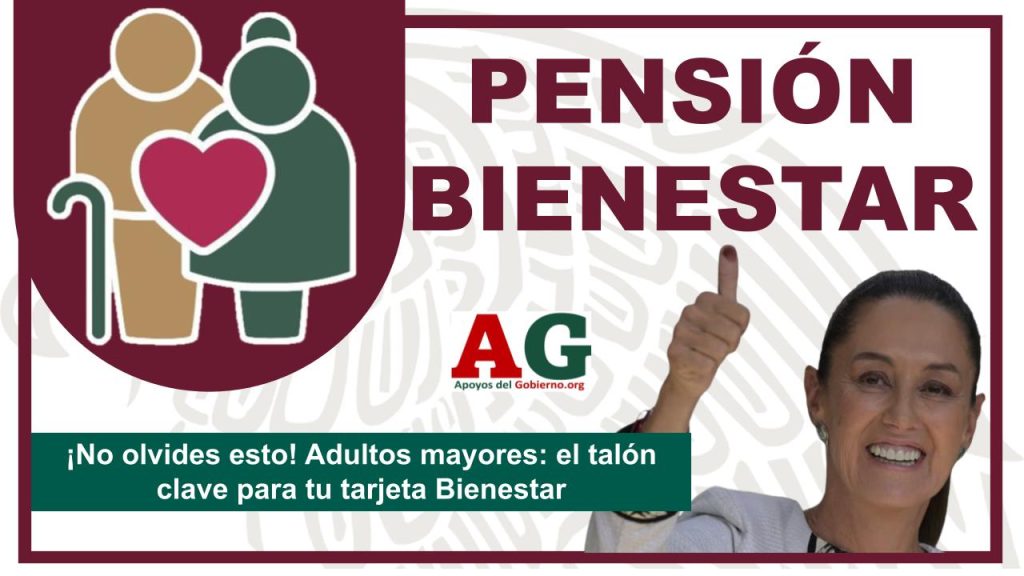 ¡No olvides esto! Adultos mayores: el talón clave para tu tarjeta Bienestar