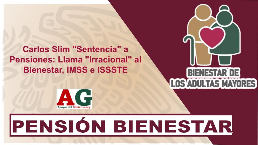 Carlos Slim "Sentencia" a Pensiones: Llama "Irracional" al Bienestar, IMSS e ISSSTE