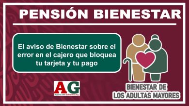 El aviso de Bienestar sobre el error en el cajero que bloquea tu tarjeta y tu pago
