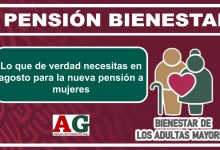 Lo que de verdad necesitas en agosto para la nueva pensión a mujeres