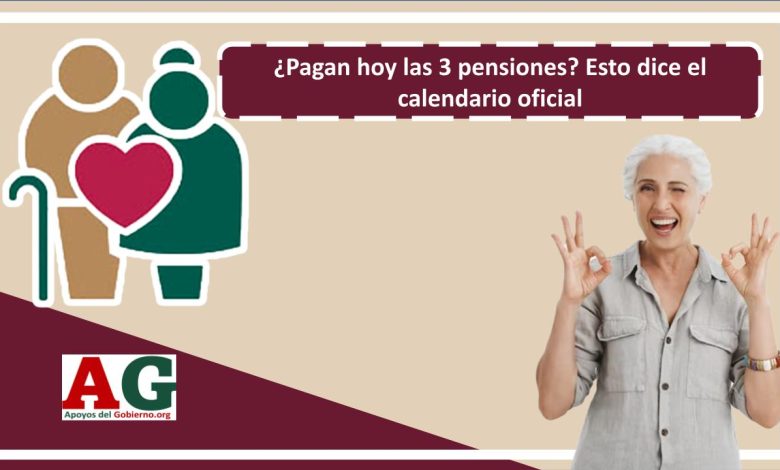 ▷ ¿Pagan hoy las 3 pensiones? Esto dice el calendario oficial » 2025 ApoyosdelGobierno.org 🥇 ¿Pagan hoy las 3 pensiones? Esto dice el calendario oficial