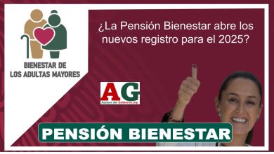 ¿La Pensión Bienestar abre los nuevos registro para el 2025?