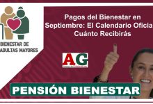 Pagos del Bienestar en Septiembre: El Calendario Oficial y Cuánto Recibirás