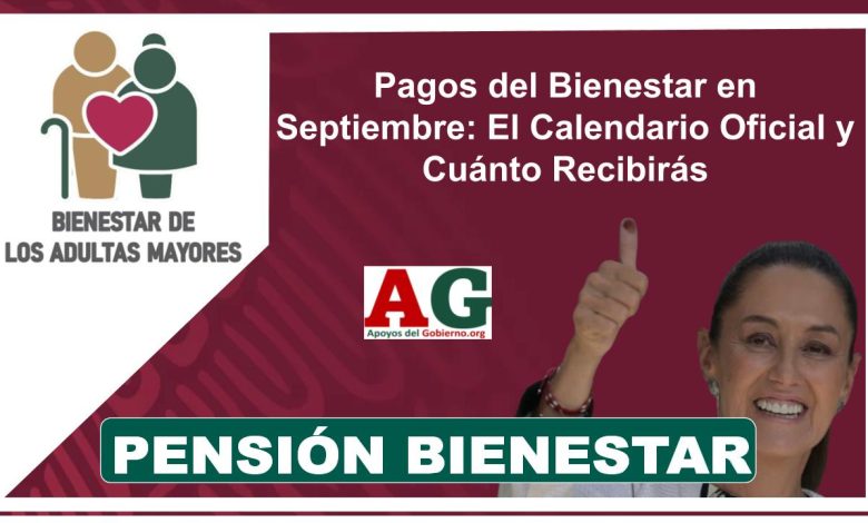 ▷ Pagos del Bienestar en Septiembre: El Calendario Oficial y Cuánto Recibirás » 2025 ApoyosdelGobierno.org 🥇 Pagos del Bienestar en Septiembre: El Calendario Oficial y Cuánto Recibirás
