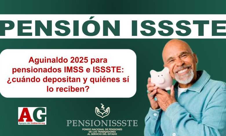 ▷ Aguinaldo 2025 para pensionados IMSS e ISSSTE: ¿cuándo depositan y quiénes sí lo reciben? » 2025 ApoyosdelGobierno.org 🥇 Aguinaldo 2025 para pensionados IMSS e ISSSTE: ¿cuándo depositan y quiénes sí lo reciben?